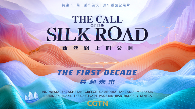 CGTN presents “The Call of the Silk Road”